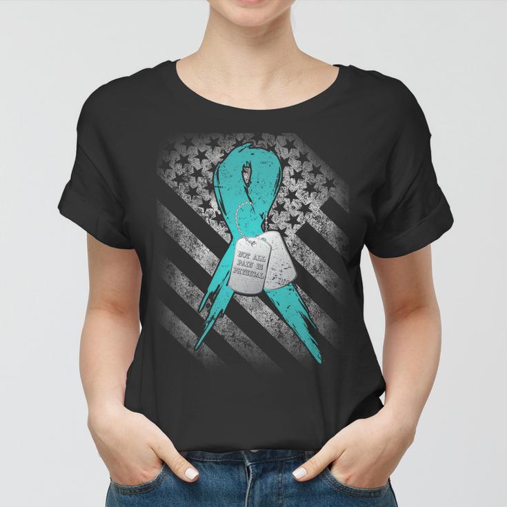 Not All Pain Is Physical Ptsd Awareness Women T-shirt