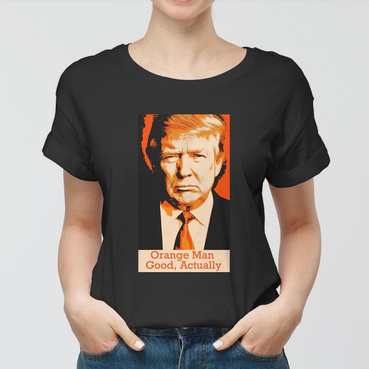 Orange Man Good Actually Women T-shirt