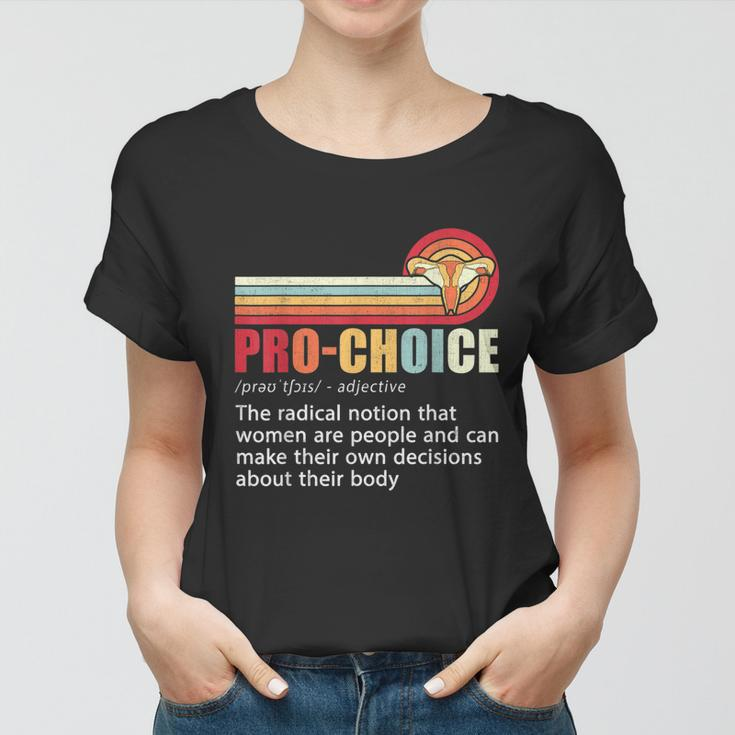 Pro Choice Definition Feminist Womens Rights My Body Choice Women T-shirt