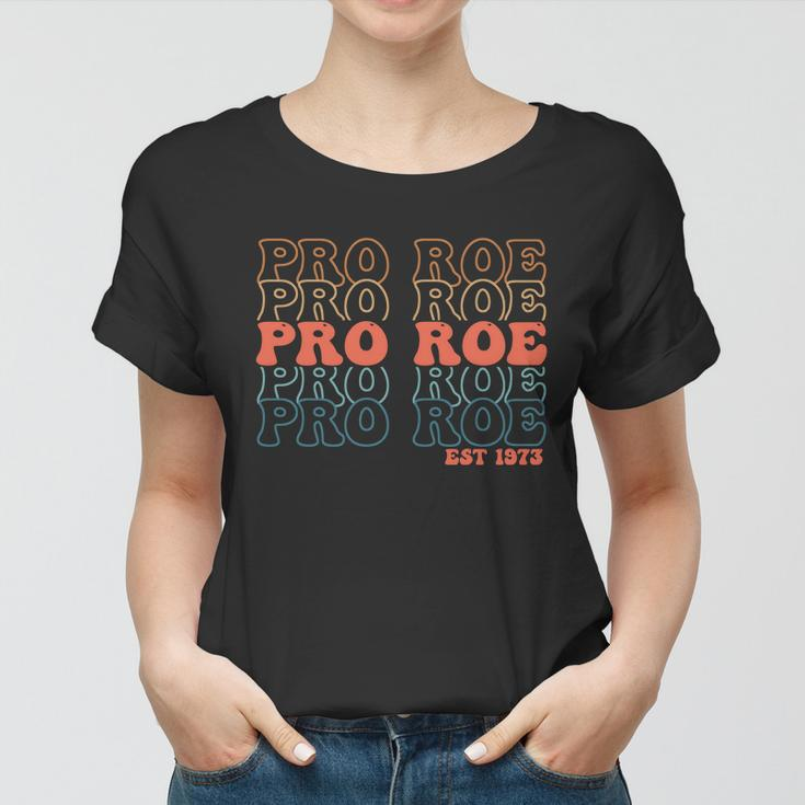 Pro Roe Vintage Est 1973 Roe V Wade Women T-shirt