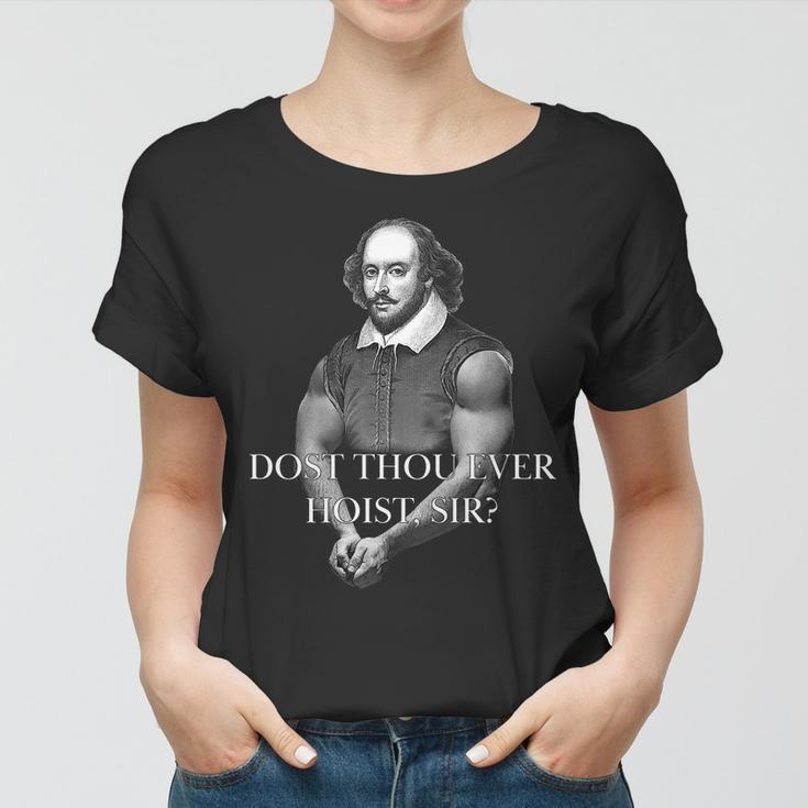 Shakespeare Dost Thou Ever Hoist Sir Women T-shirt
