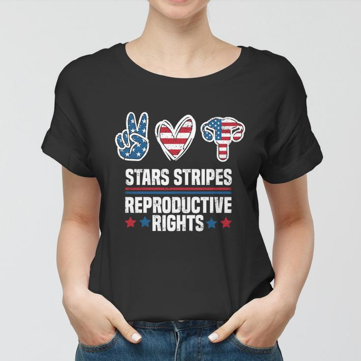 Stars Stripes And Reproductive Rights 4Th Of July Equal Rights Gift Women T-shirt