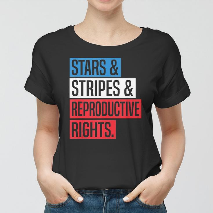 Stars Stripes And Reproductive Rights Pro Choice 4Th Of July Women T-shirt