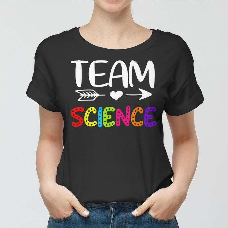 Team Science - Science Teacher Back To School Women T-shirt