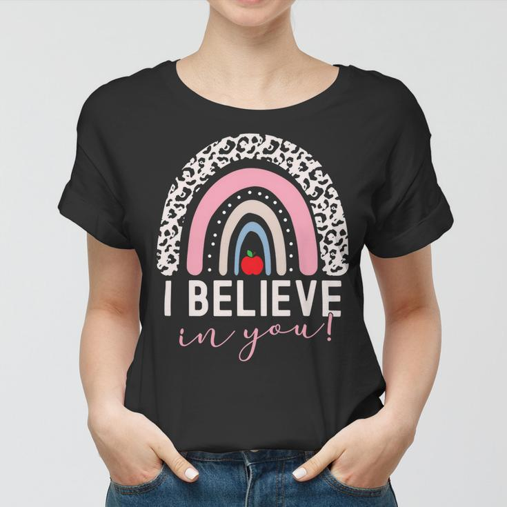 Test Day I Believe In You Rainbow Gifts Women Students Men V2 Women T-shirt