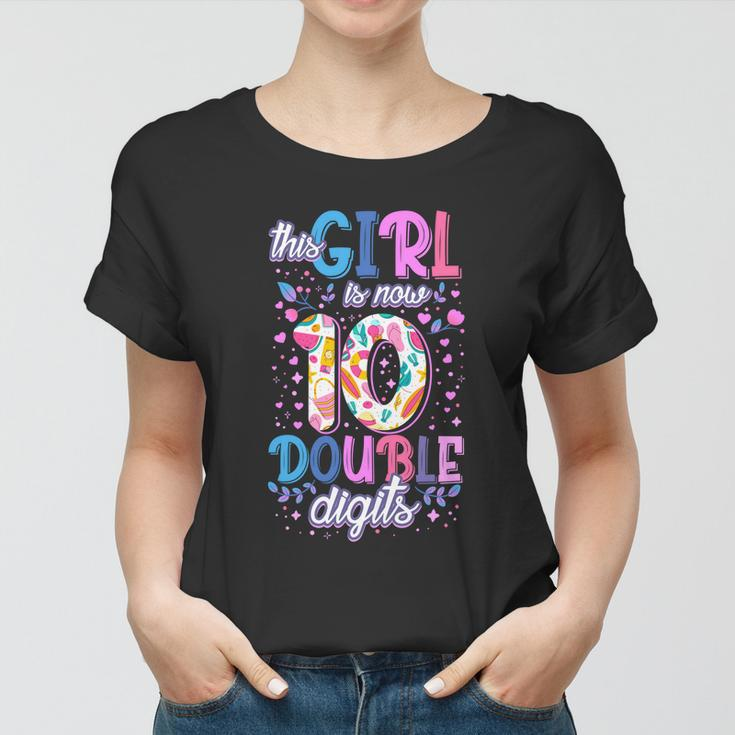 This Girl Is Now 10 Double Digits Gift Women T-shirt