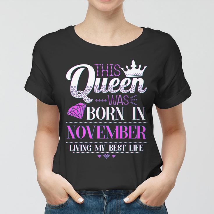 This Queen Was Born In November Living My Best Life Tshirt Women T-shirt