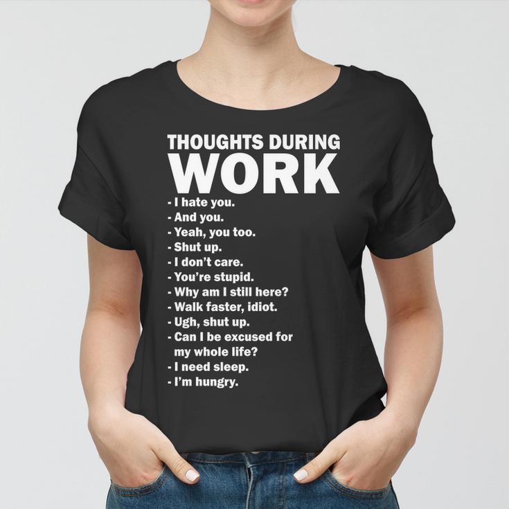 Thoughts During Work Funny Women T-shirt