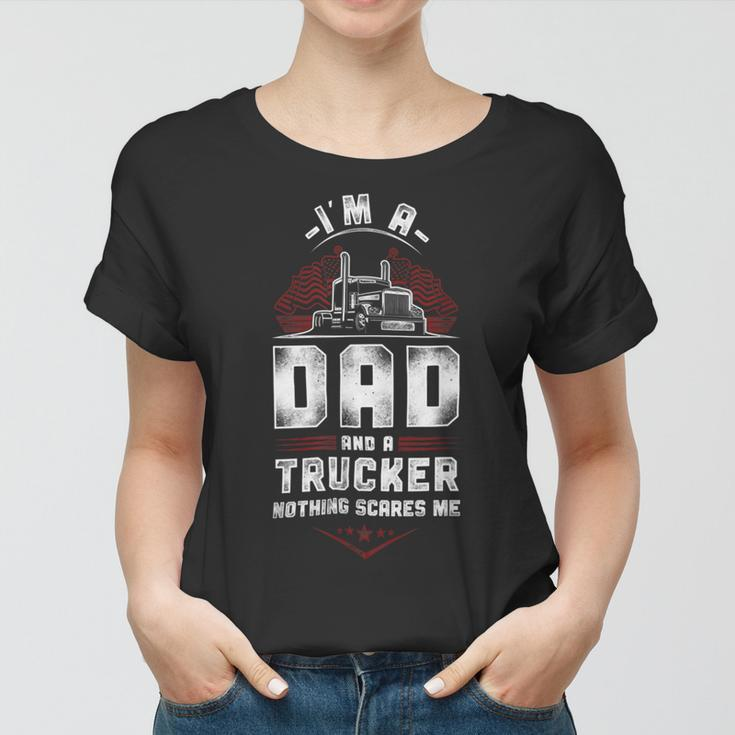 Trucker Trucker Truck Driver Dad Father Vintage Im A Dad And A Women T-shirt