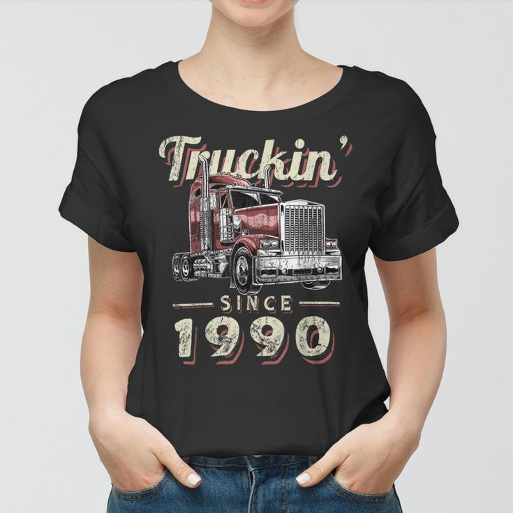 Trucker Truckin Since 1990 Trucker Big Rig Driver 32Nd Birthday Women T-shirt