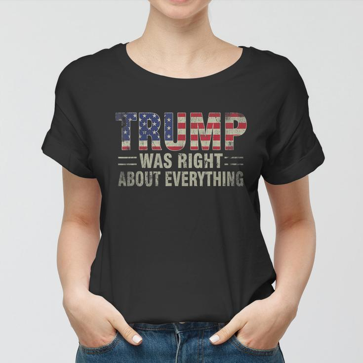 Trump Was Right About Everything President Donald Trump Women T-shirt