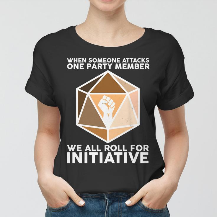 We All Roll For Initiative Dnd Dice Blm Women T-shirt