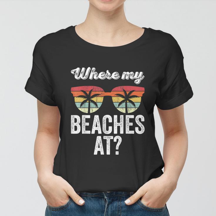 Where My Beaches At Tank Top Funny Beach Vacation Summer Women T-shirt