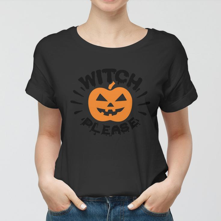 Witch Please Pumpkin Halloween Quote Women T-shirt