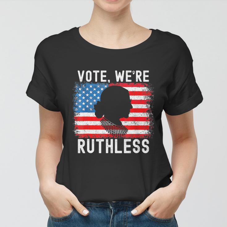 Womenn Vote Were Ruthless Womenn Feminist Women T-shirt