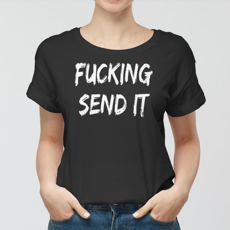Womens Fucking Send It Snowmobile Fan Gift Women T-shirt