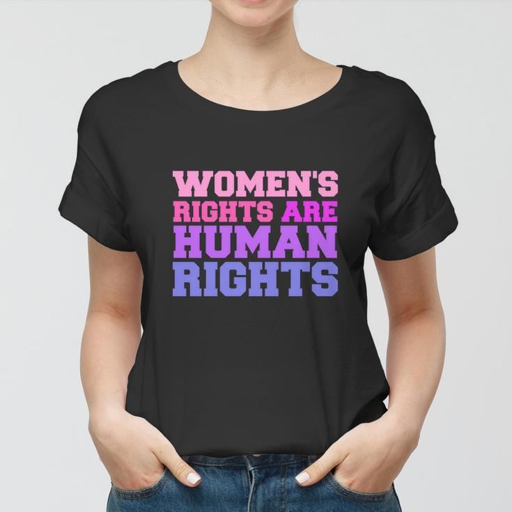 Womens Rights Are Human Rights Feminist Pro Choice Women T-shirt