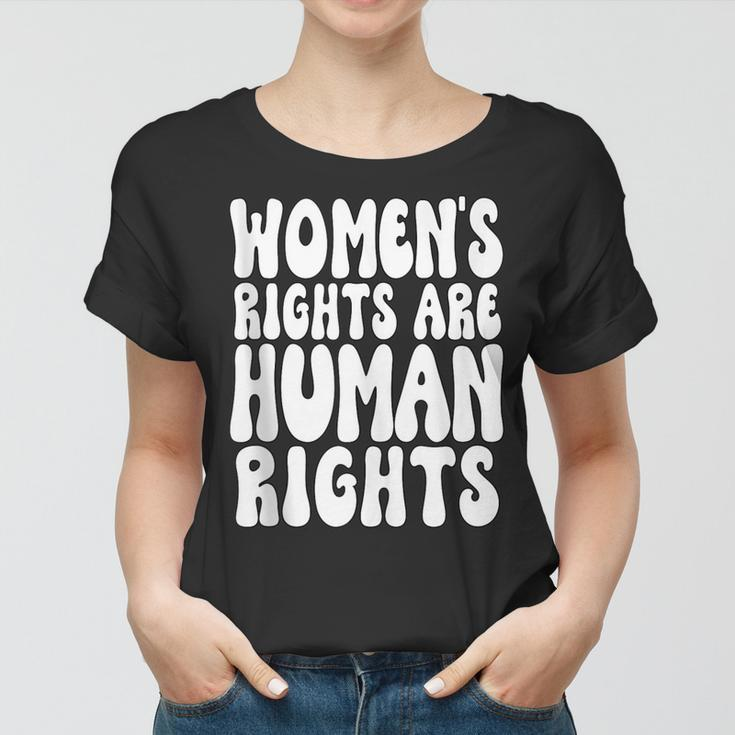 Womens Rights Are Human Rights Womens Pro Choice Women T-shirt