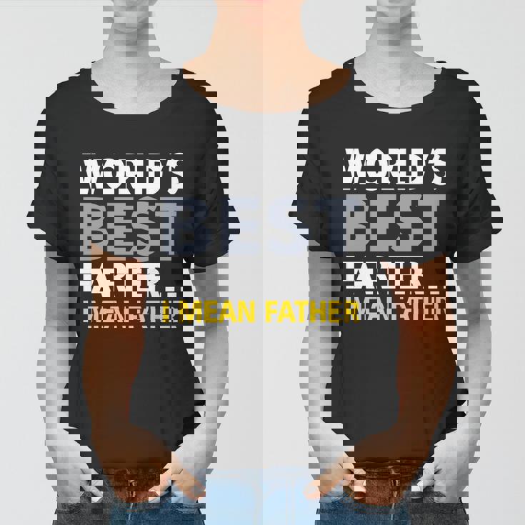 Worlds Best Farter I Mean Father Tshirt Women T-shirt
