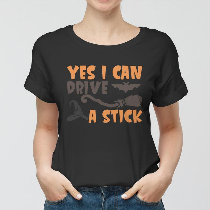 Yes I Can Drive A Stick Halloween Quote V2 Women T-shirt