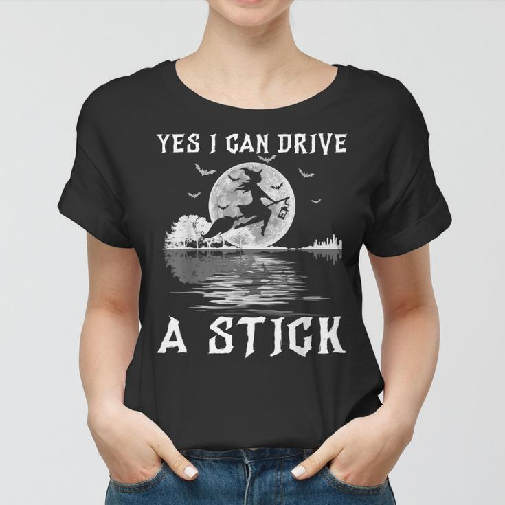 Yes I Can Drive A Stick Halloween Witch Riding Broomstick Women T-shirt