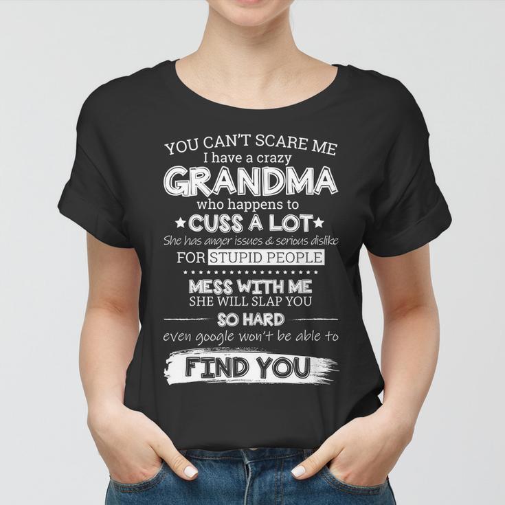 You Cant Scare Me I Have A Crazy Grandma Tshirt Women T-shirt