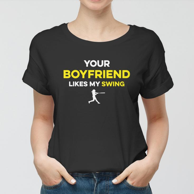 Your Boyfriend Likes My Swing Women T-shirt