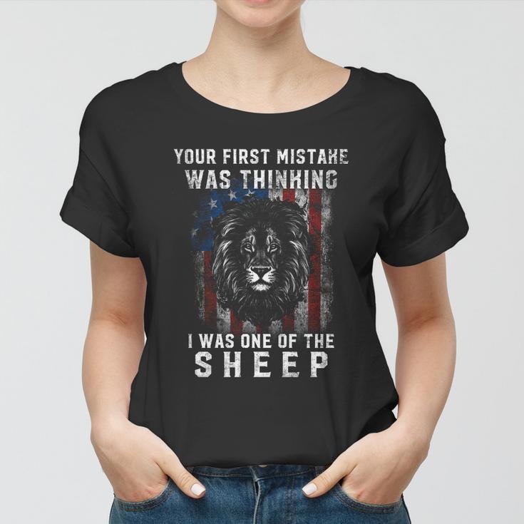 Your First Mistake Was Thinking I Was One The Sheep Lion Usa Flag Women T-shirt