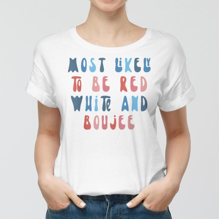 Most Likely To Be Red White And Boujee 4Th Of July Family Women T-shirt