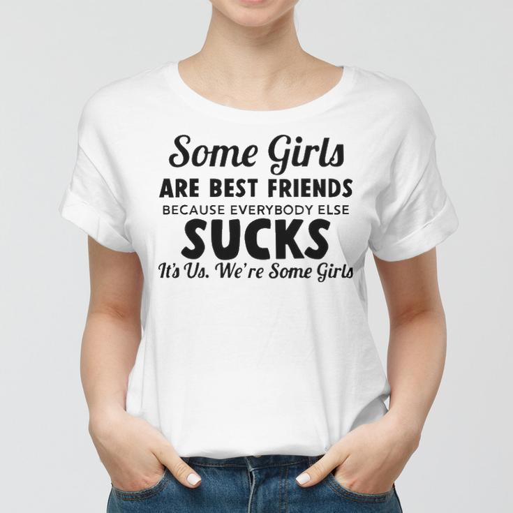 Some Girls Are Best Friends Women T-shirt