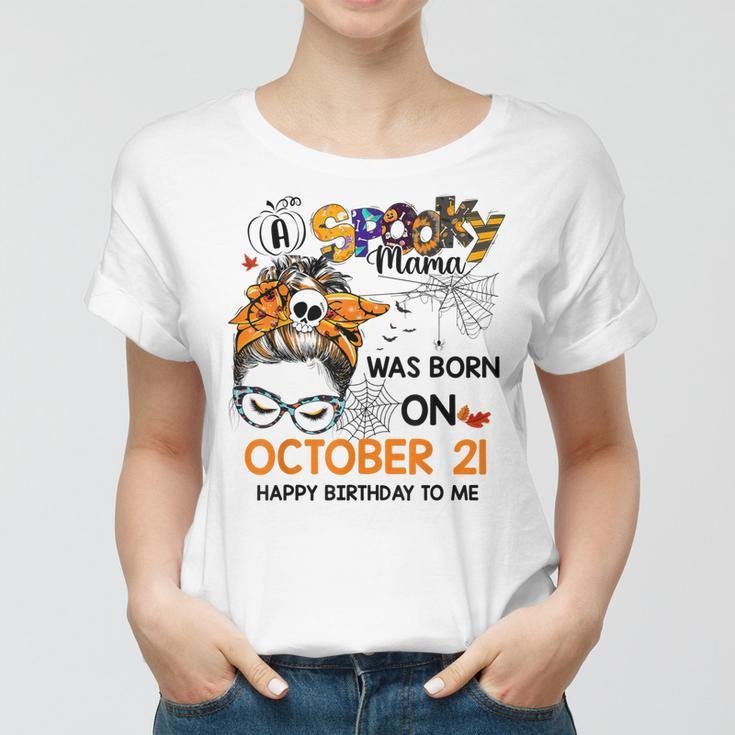 Spooky Mama Born On October 21St Birthday Bun Hair Halloween Women T-shirt