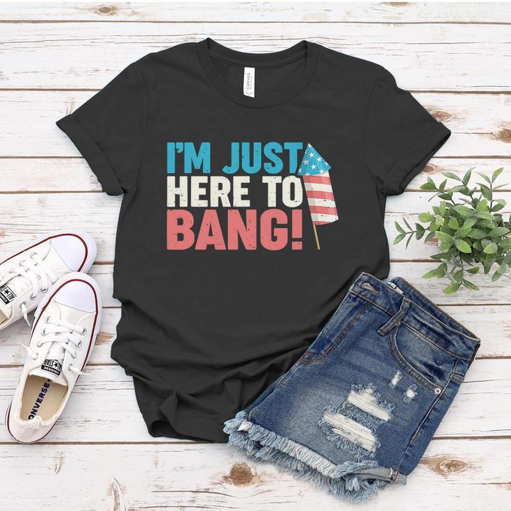 4Th Of July Im Just Here To Bang Firework Women T-shirt Unique Gifts