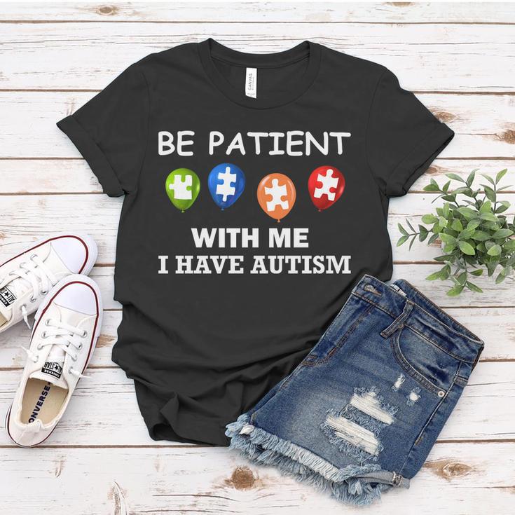 Be Patient With Me I Have Autism Tshirt Women T-shirt Unique Gifts