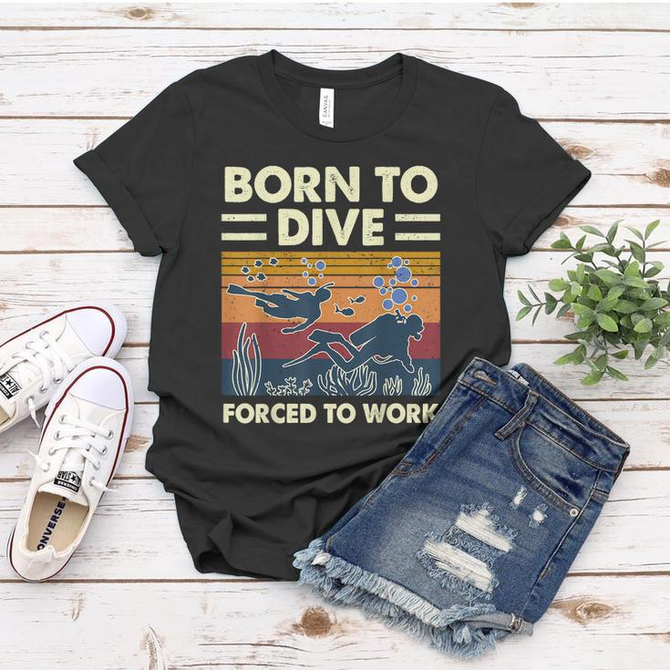 Born To Dive Forced To Work Scuba Diving Diver Funny Graphic Design Printed Casual Daily Basic Women T-shirt Personalized Gifts