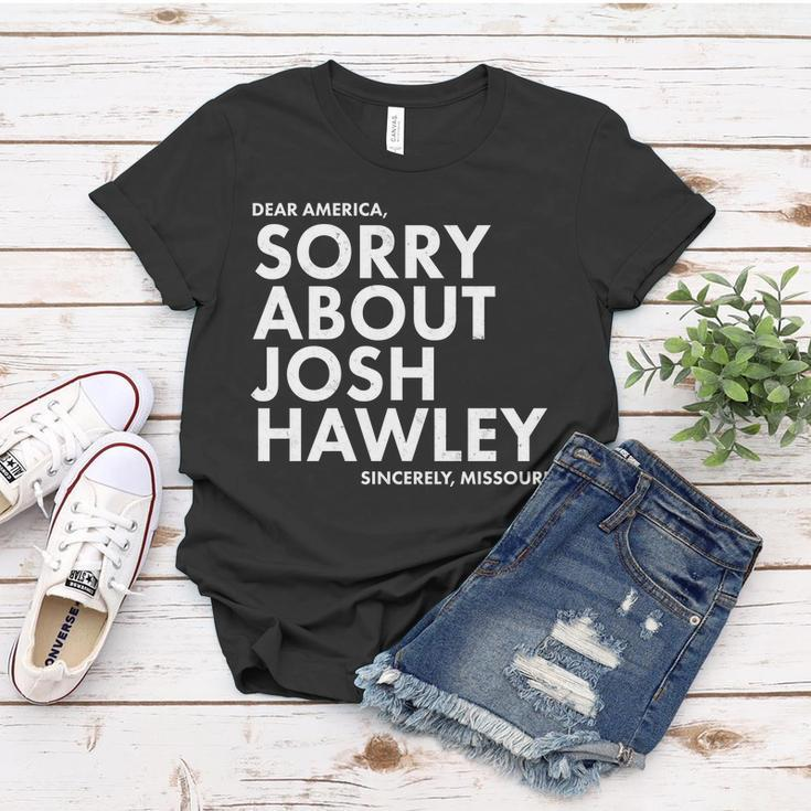 Dear America Sorry About Josh Hawley Sincerely Missouri Tshirt Women T-shirt Unique Gifts