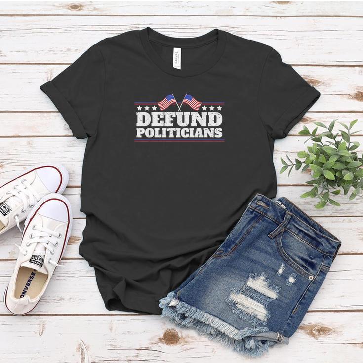 Defund Politicians Liberal Politics Freedom Design Tshirt Women T-shirt Unique Gifts