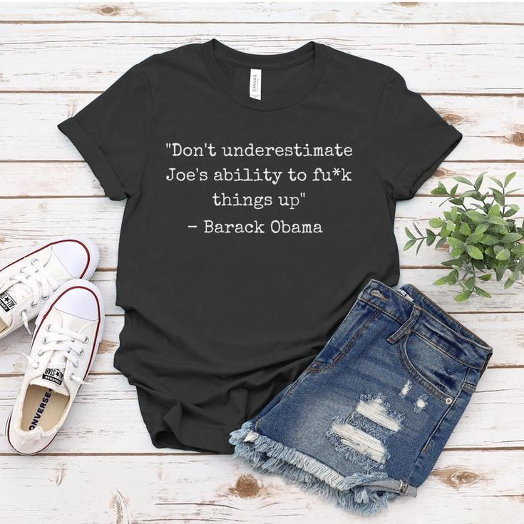 Dont Underestimate Joes Ability To F Things Up Funny Biden Women T-shirt Unique Gifts