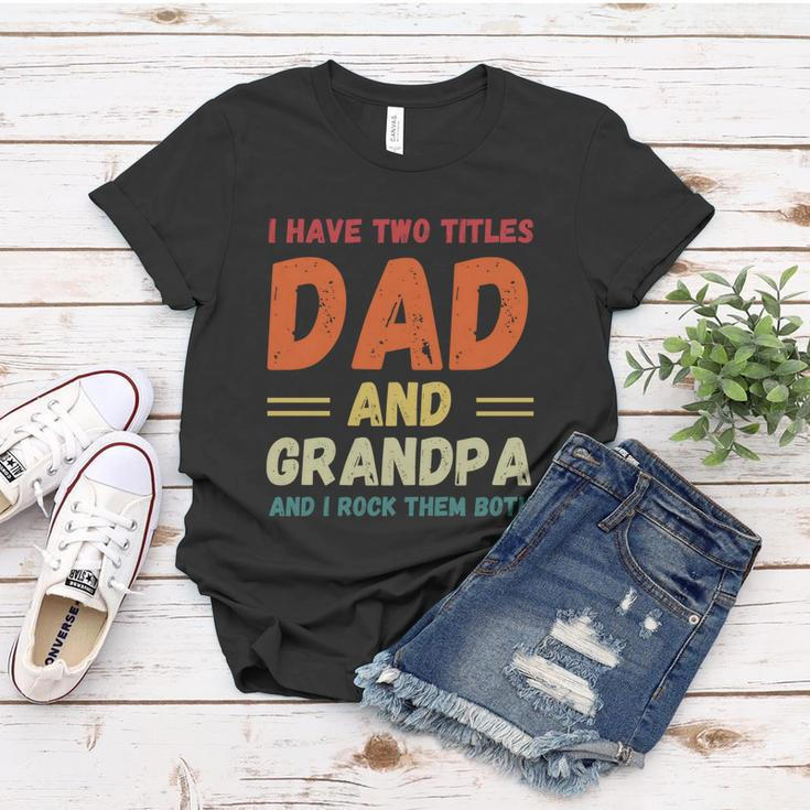 Fathers Day Gift Grandkids I Have Two Titles Dad And Grandpa Gift Women T-shirt Unique Gifts