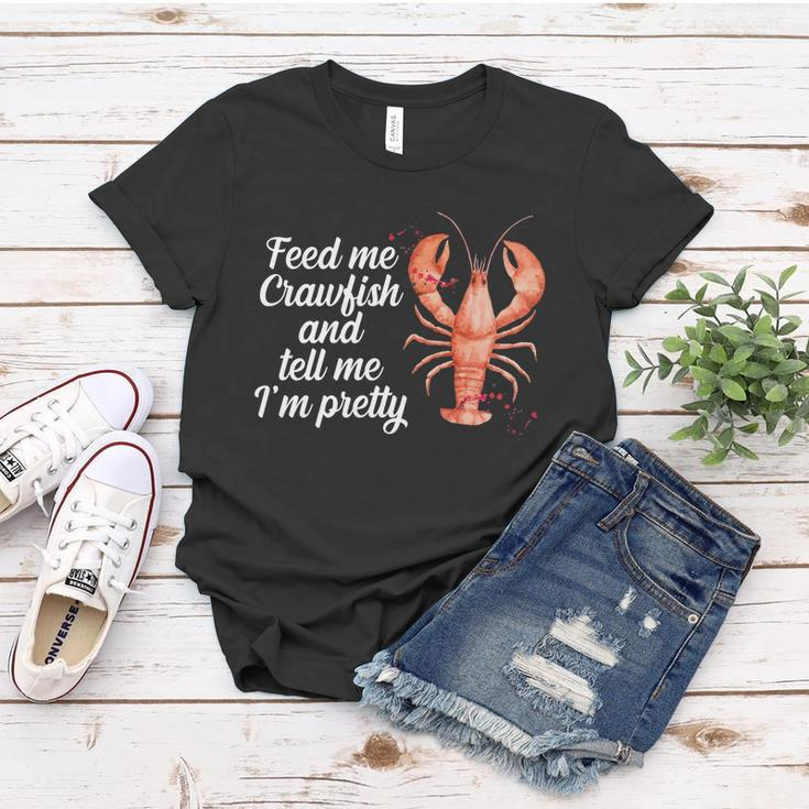 Feed Me Crawfish And Tell Me Im Pretty V2 Women T-shirt Unique Gifts