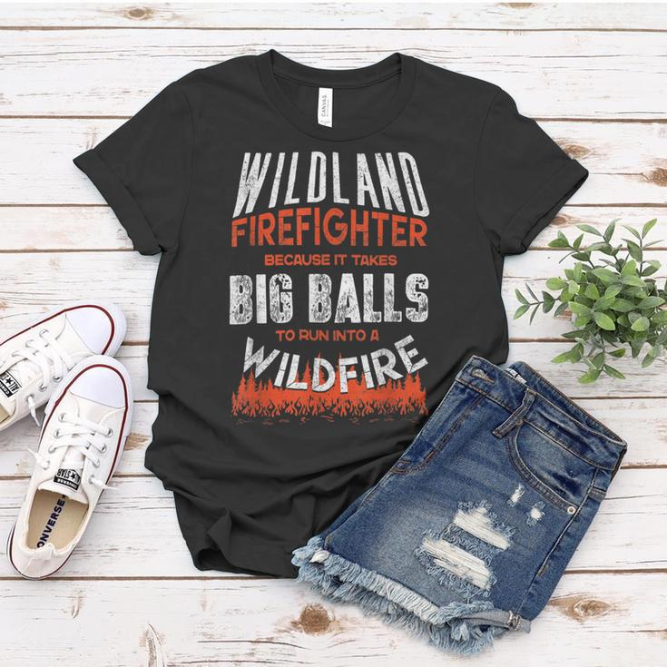 Firefighter Wildland Firefighter Fireman Firefighting Quote Women T-shirt Funny Gifts
