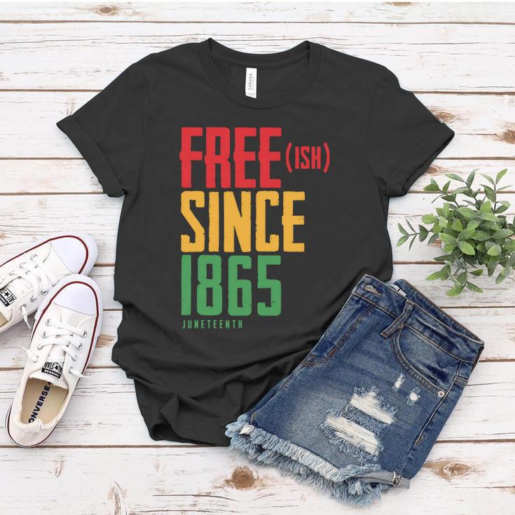 Free Ish Since 1865 African American Freeish Juneteenth Tshirt Women T-shirt Unique Gifts