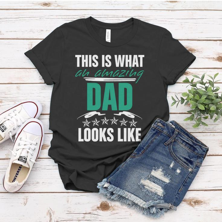 Funny Amazing Dad This Is What An Amazing Dad Looks Like Cute Gift Women T-shirt Unique Gifts