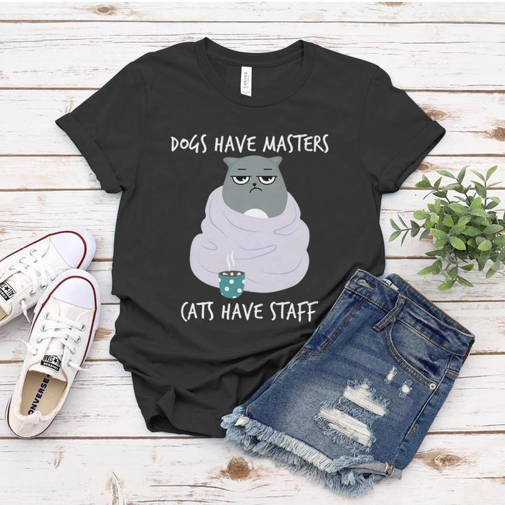 Funny Cat Meme Dogs Have Masters Cats Have Staff Cat Lover Gift V5 Women T-shirt Unique Gifts