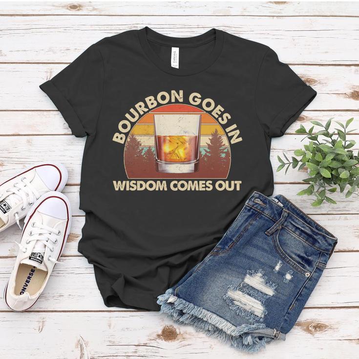 Funny Vintage Retro Bourbon Goes In Wisdom Comes Out Women T-shirt Unique Gifts