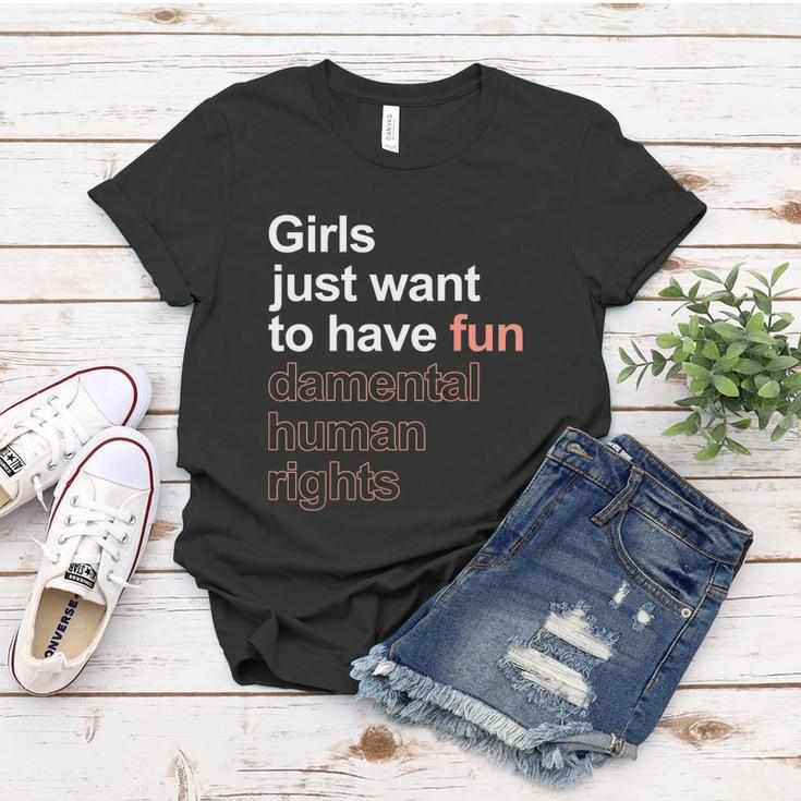 Girls Just Want To Have Fundamental Human Rights Feminist V2 Women T-shirt Unique Gifts