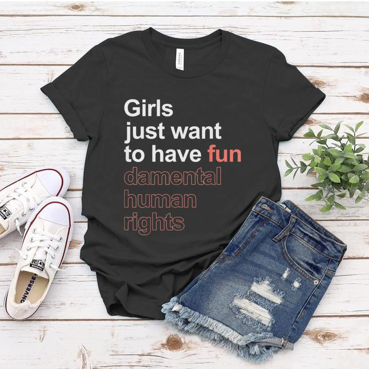 Girls Just Want To Have Fundamental Human Rights Feminist V3 Women T-shirt Unique Gifts