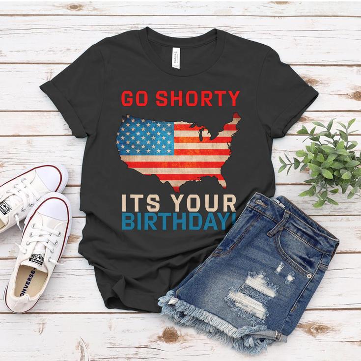 Go Shorty Its Your Birthday America 4Th Of July Women T-shirt Unique Gifts