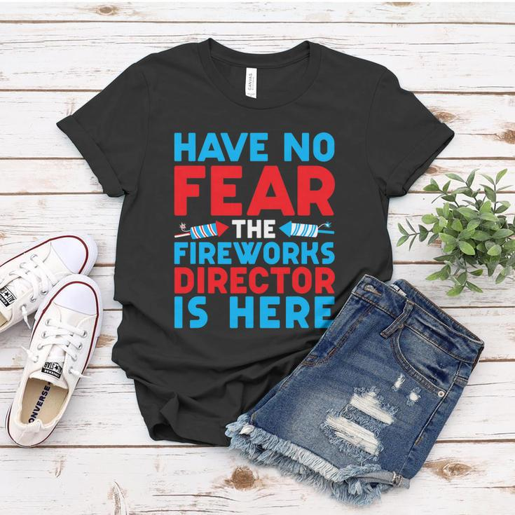 Have No Fear Fireworks Director Is Here Funny July 4Th Usa Women T-shirt Unique Gifts