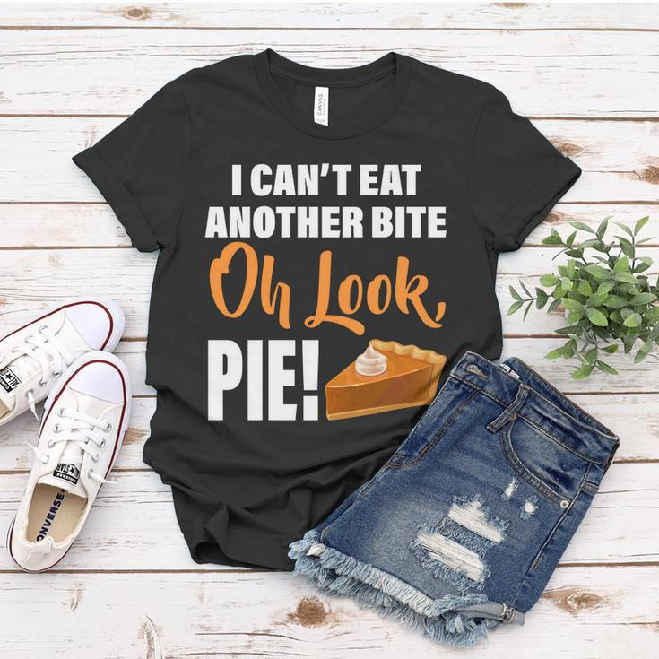 I Cant Eat Another Bite Oh Look Pie Tshirt Women T-shirt Unique Gifts