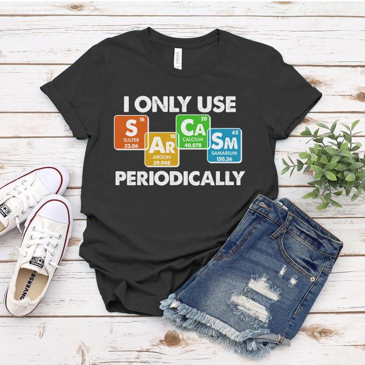 I Only Use Sarcasm Periodically Funny Science Tshirt Women T-shirt Unique Gifts